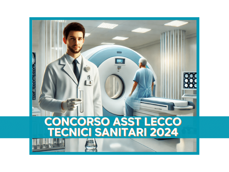 Concorso ASST Lecco Tecnici Sanitari 2024 - 31 posti a tempo indeterminato per laureati