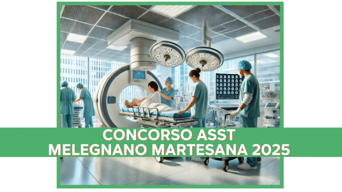 Concorso ASST Melegnano Martesana 2025 - 24 posti per laureati