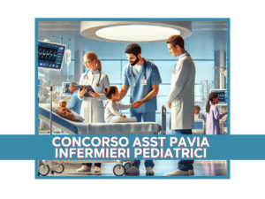 Concorso ASST Pavia Infermieri Pediatrici 2025