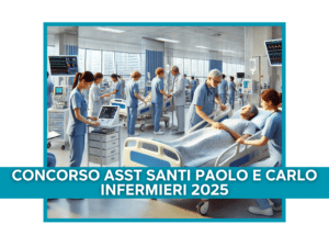 Concorso ASST Santi Paolo e Carlo Infermieri 2025 - 30 posti a tempo indeterminato