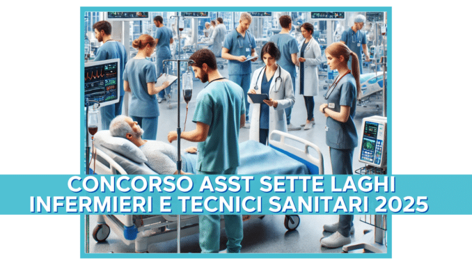 Concorso ASST Sette Laghi Infermieri e Tecnici Sanitari 2025 – 65 posti a tempo indeterminato