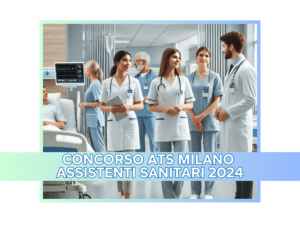 Concorso ATS Milano Assistenti Sanitari 2024 - 40 posti per laureati