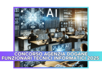 Concorso Agenzia Dogane Funzionari Tecnici Informatici 2025