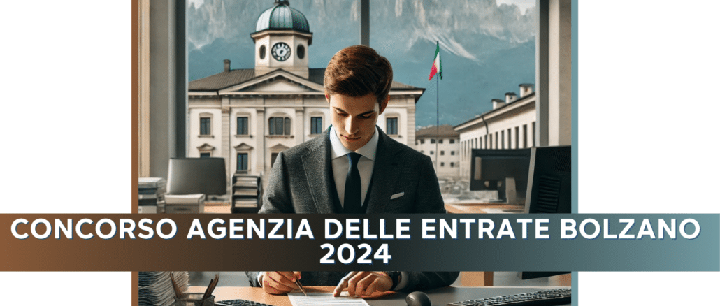 Concorso Agenzia delle Entrate Bolzano 2024 - 30 posti per laureati