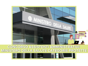 Concorso Assistenti Amministrativi Ministero della Salute 2024 - 11 posti riservati alle categorie protette