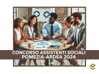 Concorso Assistenti Sociali Pomezia-Ardea 2024 - 20 posti presso il Consorzio
