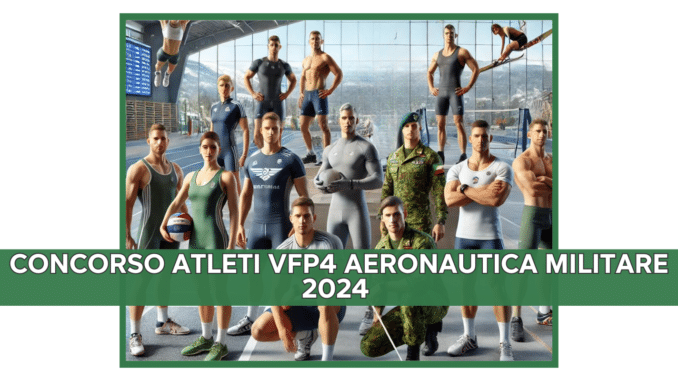 Concorso Atleti VFP4 Aeronautica Militare 2024 - 14 posti con licenza media 