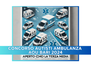 Concorso Autisti Ambulanza AOU Bari 2024