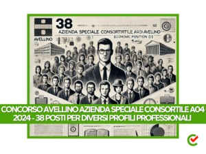 Concorso Avellino Azienda Speciale Consortile A04 2024 - 38 posti per diversi profili professionali diplomati e laureati