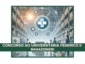 Concorso Azienda Ospedaliera Universitaria Federico II Magazzinieri 2024