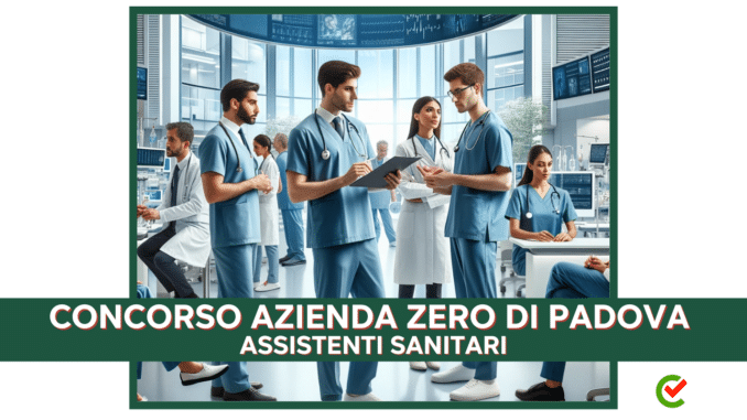 Concorso Azienda Zero Assistenti Sanitari 2024 - 41 posti di lavoro