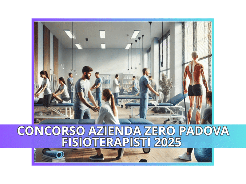 Concorso Azienda Zero Padova Fisioterapisti 2025 - 24 Posti per Laureati