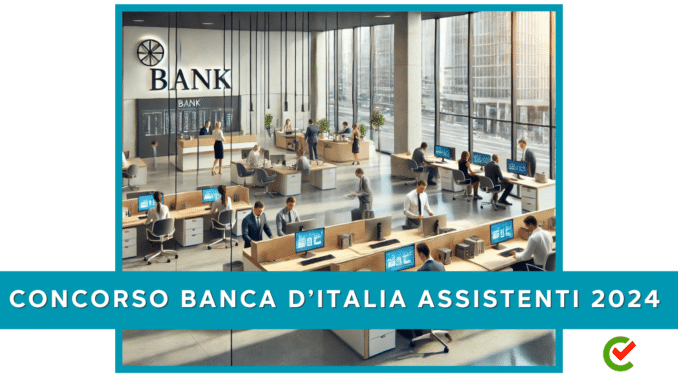 Concorso Banca d’Italia Assistenti 2024 – 5 posti per laureati