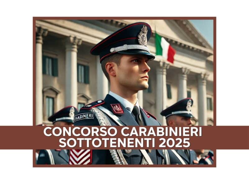 Concorso Carabinieri Sottotenenti 2025 - 43 posti riservati ai militari