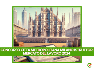 Concorso Città Metropolitana Milano Istruttori Mercato del lavoro 2024 - 25 posti per