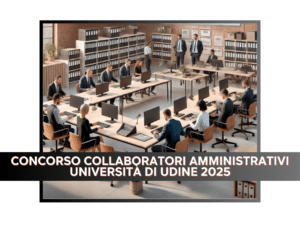 Concorso Collaboratori Amministrativi Università di Udine 2025