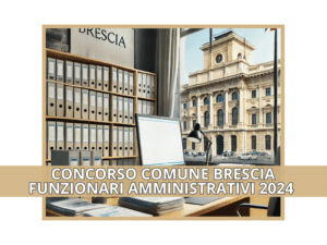 Concorso Comune Brescia Funzionari Amministrativi 2024 - 13 posti riservato ai laureati