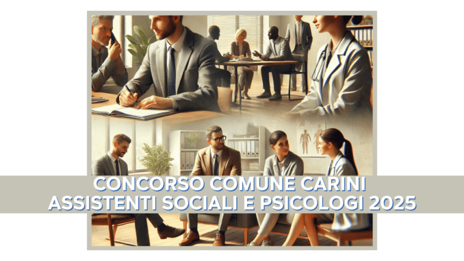 Concorso Comune Carini Assistenti Sociali e Psicologi 2025 - 20 incarichi professionali