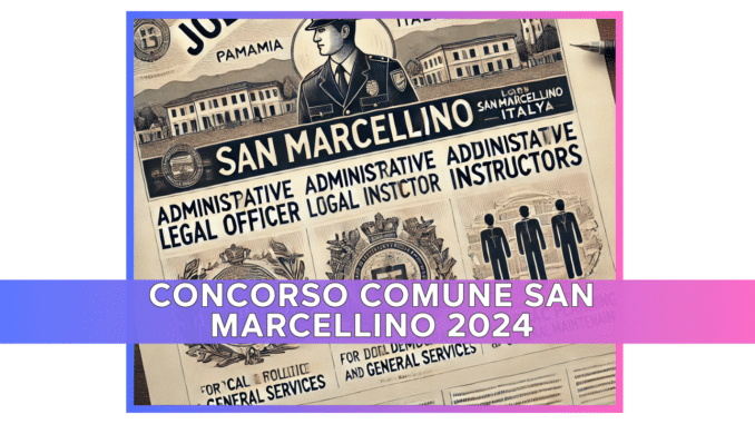 Concorso Comune San Marcellino 2024 - Ammessi e Come studiare per le prove