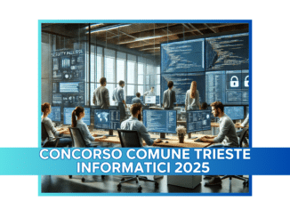 Concorso Comune Trieste Informatici 2025 - 8 posti a tempo indeterminato