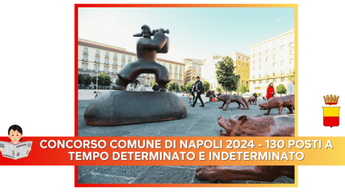 Concorso Comune di Napoli 2024 130 posti - Come studiare per la prova preselettiva