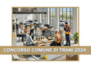 Concorso Comune di Trani 2024 - 21 posti a tempo indeterminato aperto ai diplomati