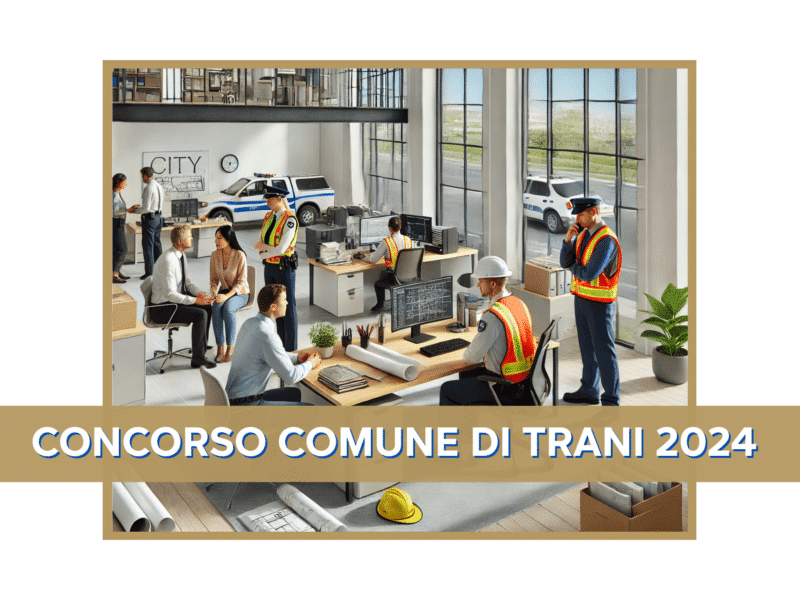 Concorso Comune di Trani 2024 - 21 posti a tempo indeterminato aperto ai diplomati