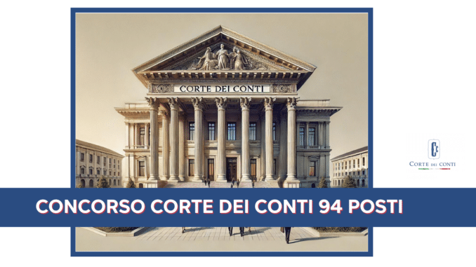 Concorso Corte dei Conti 94 posti - Graduatoria Generale e Ampliamento dei posti