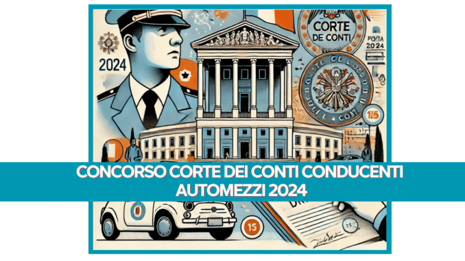 Concorso Corte dei Conti Conducenti Automezzi 2024 - 7 posti per Operatori con Terza Media