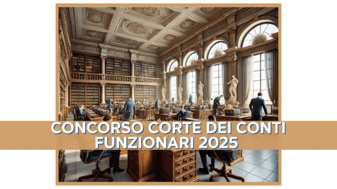 Concorso Corte dei Conti Funzionari 2025 - 40 posti per laureati