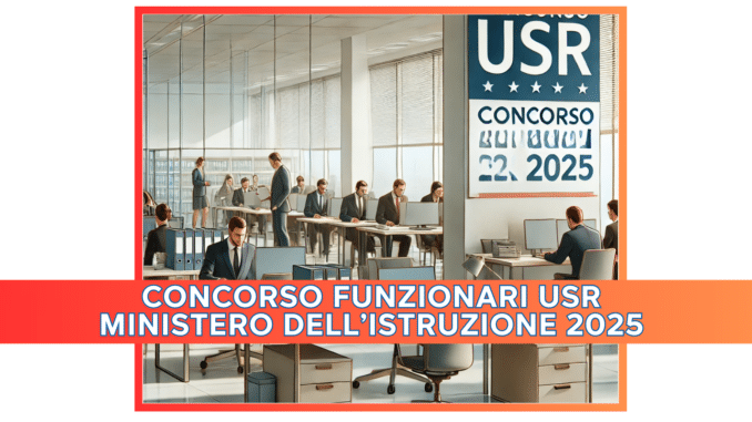 Concorso Funzionari USR Ministero dell'Istruzione 2025