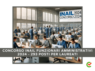 Concorso INAIL Funzionari Amministrativi 2024 - 293 posti per laureati