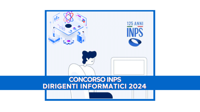 Concorso INPS Dirigenti Informatici a Roma - Come studiare per le prove di Novembre