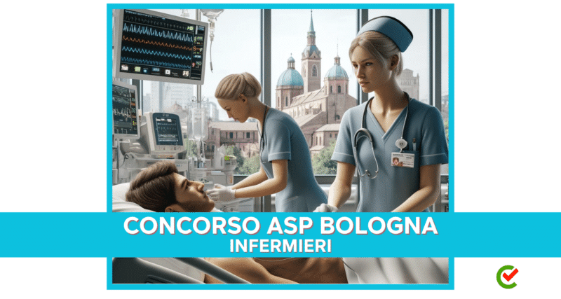 Concorso Infermieri ASP Bologna 2024 - 21 posti disponibili
