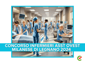 Concorso Infermieri ASST Ovest Milanese di Legnano 2024 - 30 posti