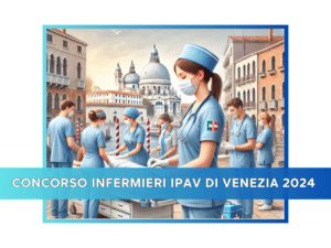 Concorso Infermieri IPAV di Venezia 2024 - 8 posti