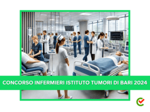 Concorso Infermieri Istituto Tumori di Bari 2024