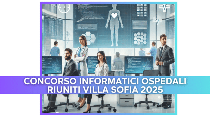 Concorso Informatici Ospedali Riuniti Villa Sofia 2025 - 4 posti per laureati