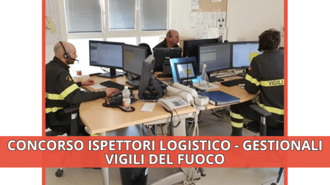 Concorso Ispettori Logistico Gestionali Vigili del Fuoco