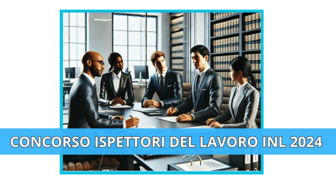 Concorso Ispettorato del Lavoro INL 2024 - 750 posti - 6148 partecipanti 