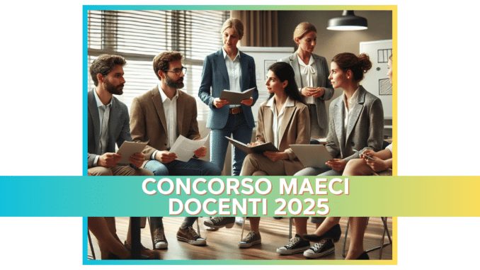 Concorso MAECI Docenti 2025: Selezione del personale da inviare all'estero