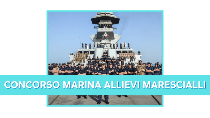 Concorso Marina Allievi Marescialli 2024 – Convocazione al tirocinio di formazione