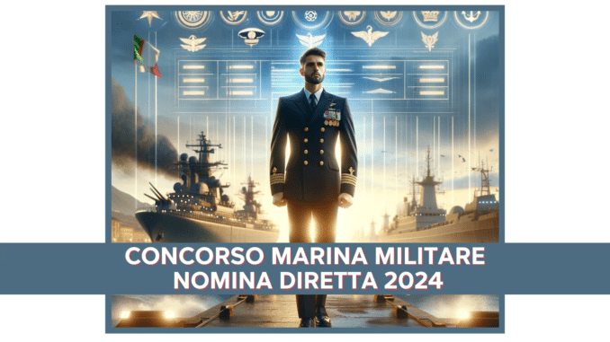 Concorso Marina Militare Ufficiali Nomina Diretta 38 posti - Graduatoria e Ammessi al Corso