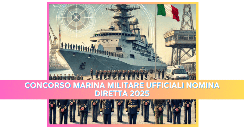 Concorso Marina Militare Ufficiali Nomina Diretta 2025 - 43 posti per laureati