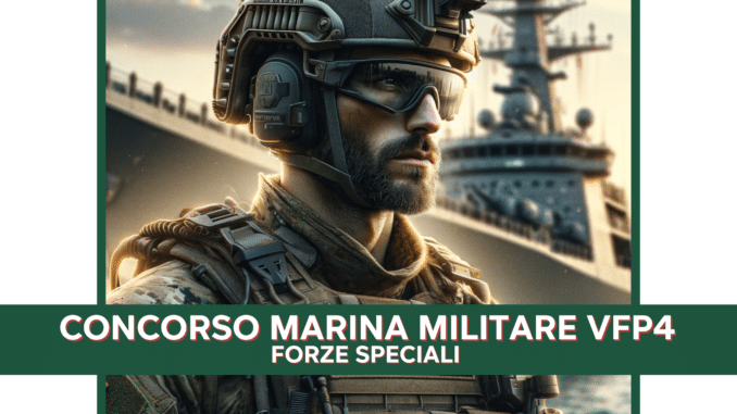 Concorso Marina Militare VFP4 Forze Speciali 2024