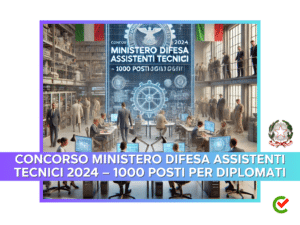 Concorso Ministero Difesa Assistenti Tecnici 2024 – 1000 posti per diplomati (1)