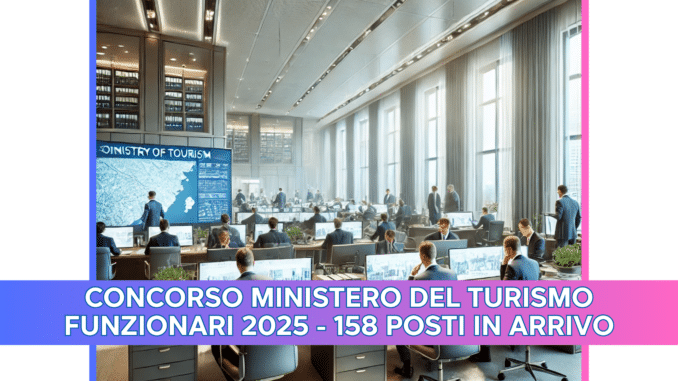 Concorso Ministero del Turismo Funzionari 2025