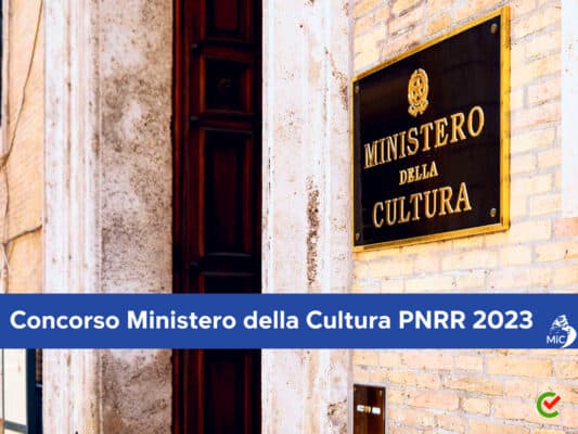 Concorsi MIC 2023 - Ministero della Cultura - tutti i bandi!