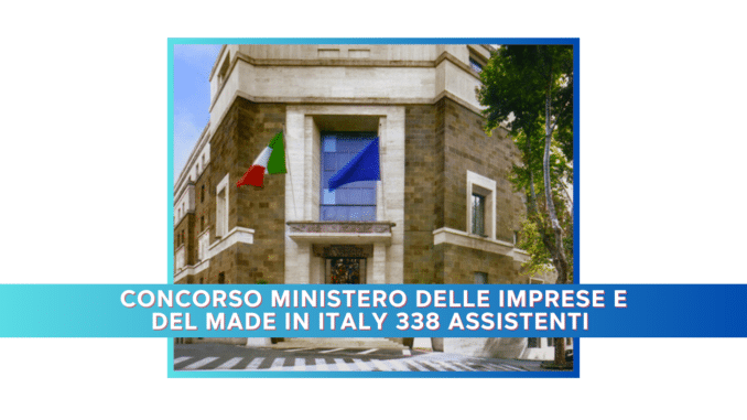 Concorso Ministero delle Imprese e del Made in Italy 338 Assistenti - Convocazioni per le prove orali