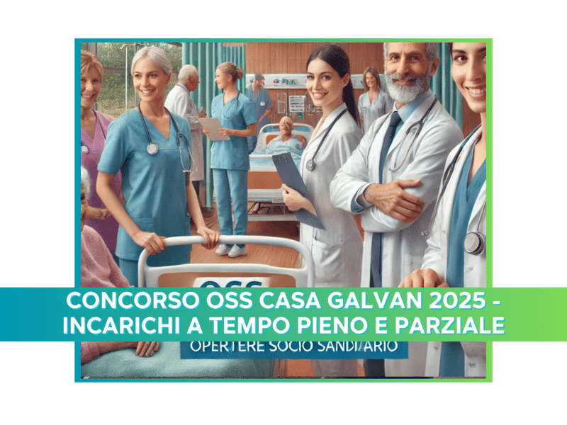 Concorso OSS Casa Galvan 2025 - Incarichi a tempo pieno e parziale